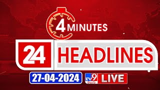 4 Minutes 24 Headlines LIVE | Top News | 27-04-2024 - TV9 Exclusive