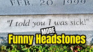 More FUNNY HEADSTONES & Famous Gravesites