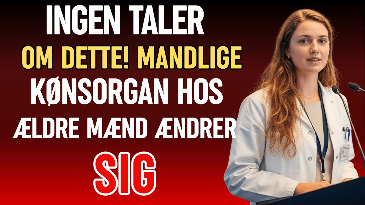 Ændringer i mandlige kønsorganer efter 60 år, som ingen taler om