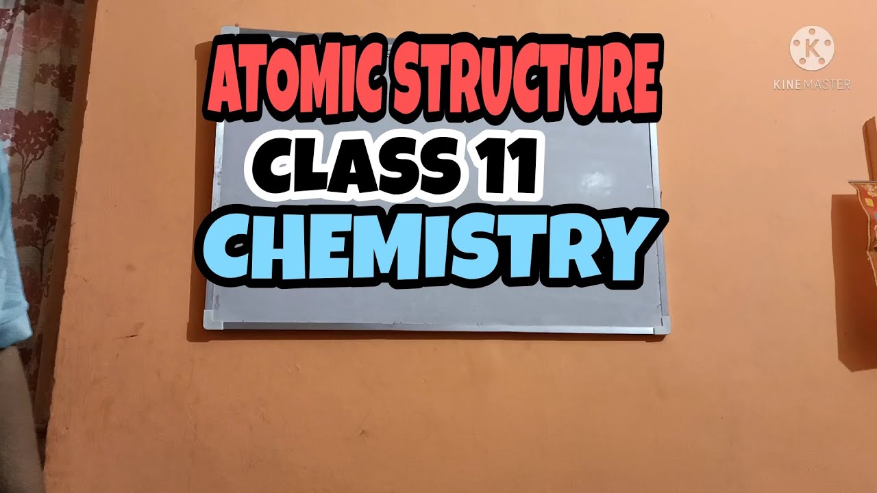 ATOMIC STRUCTURE CLASS 11 CHEMISTRY | FREE EXPLANATION | REASONABLE FEE CLASSES