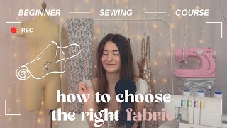 Beginner Sewing Course [Day 5] - How to choose the right fabric