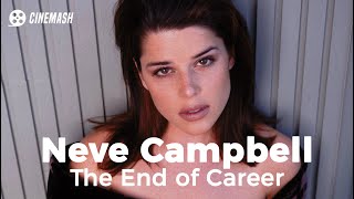 The demise of Neve Campbell's career