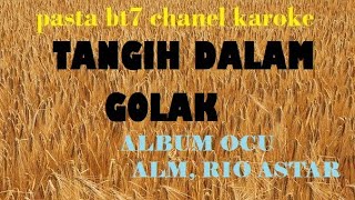 TANGIH DALAM GOLAK SONG OCU  [Karaoke]