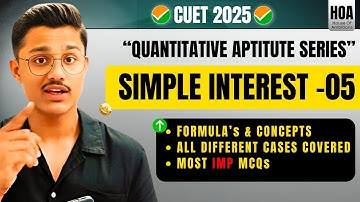 SIMPLE INTEREST QUANTITATIVE APTITUDE CUET 2025 | QUANTS FOR GENERAL APTITUDE TEST FOR CUET
