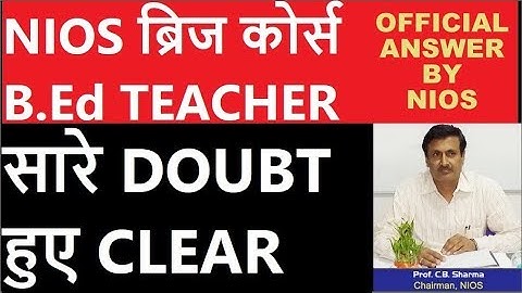 NIOS Bridge Course for B.Ed Teacher,  Answer to All Questions