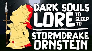 Lore To Sleep To ▶ (Dark Souls) Stormdrake Ornstein