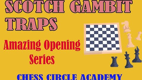 SCOTCH GAMBIT TRAPS
