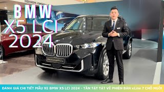 BMW X5 LCI 2024 - ĐÁNH GIÁ TRỰC QUAN VÀ CHI TIẾT PHIÊN BẢN XLINE 7 GHẾ