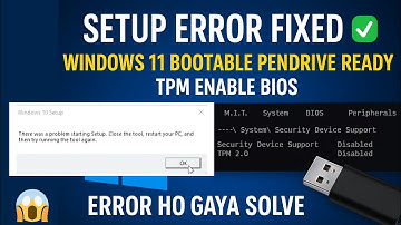 There Was a Starting Setup Fix ✅TPM Enable Settings Media Creation Tool Windows11 Bootable Pendrive😱