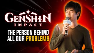 The Man Responsible For ALL GENSHIN IMPACT PROBLEMS AND DRAMA