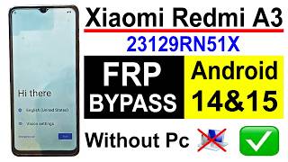 Xiaomi Redmi A3 Frp Bypass 23129RN51X Android 14 & 15 FRP Bypass 2026 | New Method | Without Pc