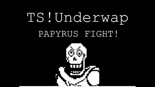 TS!Underswap Papyrus fight part 1!