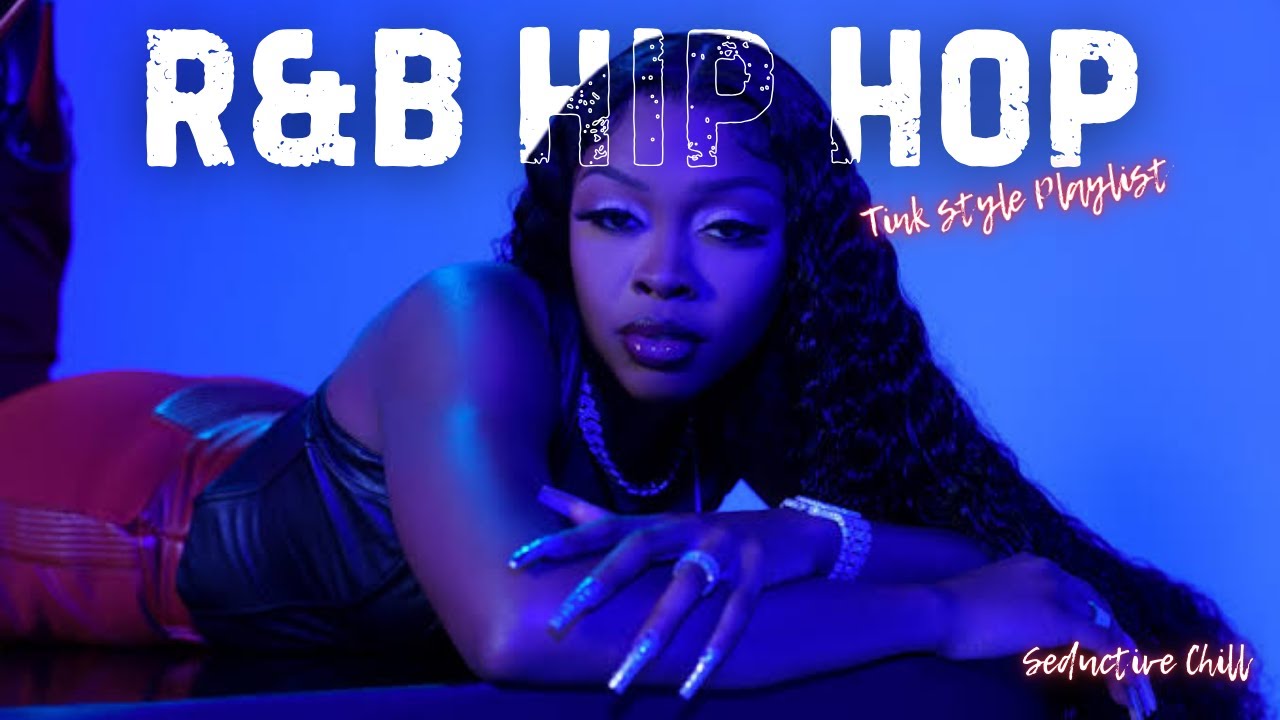 Best of RNB HIP HOP MIX PLAYLIST | R&B MIX Ft. TINK, ELLA MAI, SZA ...