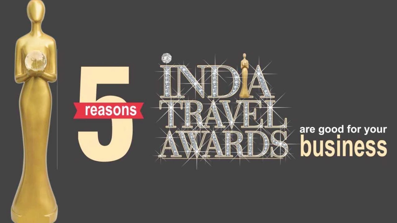 5 Reasons why India Travel Awards are good for your business