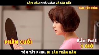 Review Phim Di Sản Trăm Năm Bản Full | Tóm Tắt Phim A Hundred Year’s Inheritance  | Review Phim Hay