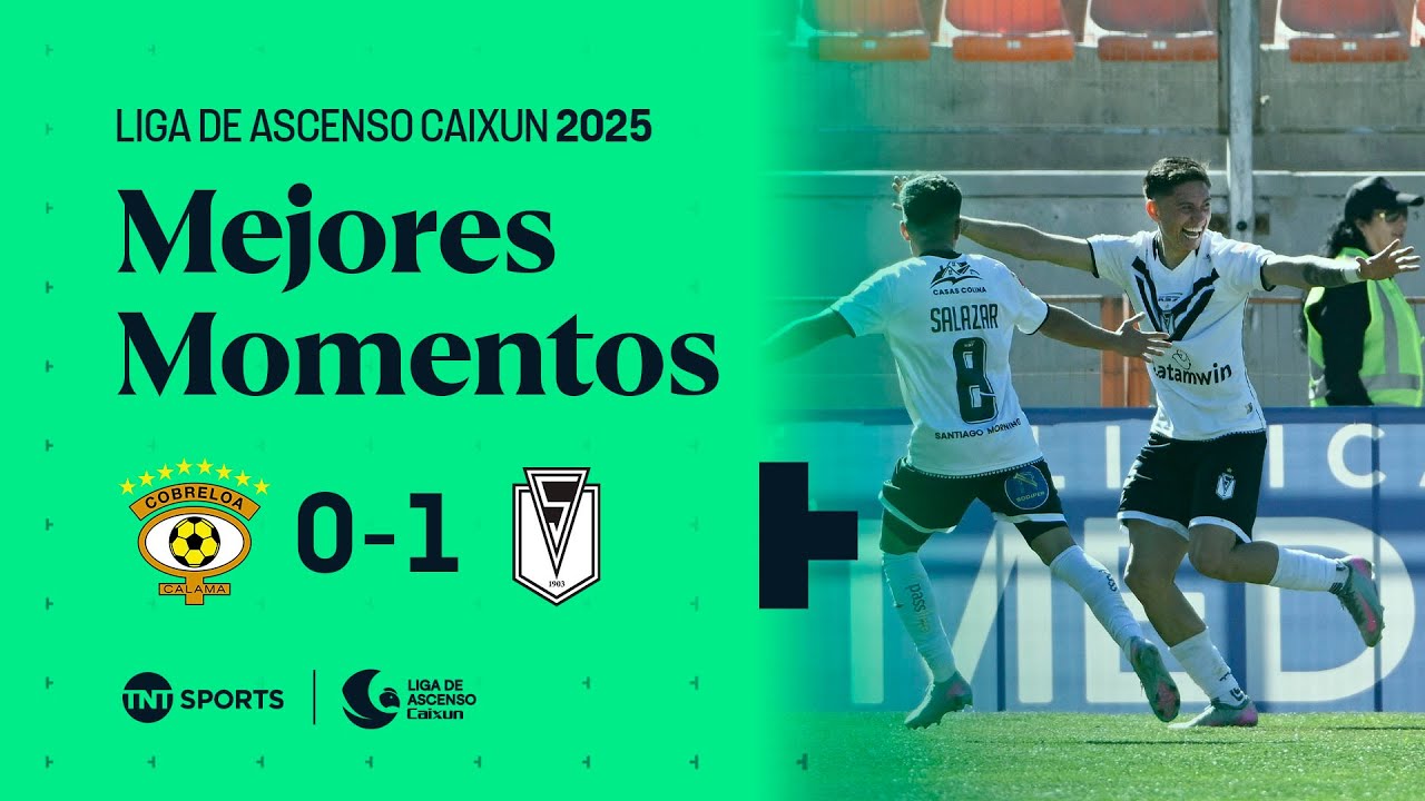 🟠🦊 Cobreloa 0 - 1 ⚪⚫ Santiago Morning | Liga de Ascenso Caixun 2025 ⚽🔥 ...