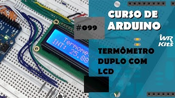 TERMÔMETRO DUPLO COM LCD | Curso de Arduino #099