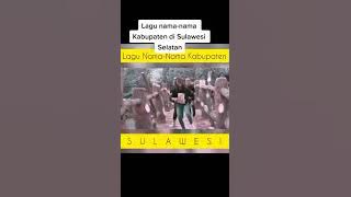 Musisi Jenaka Makassar Kabupaten Sulawesi Selatan, Lagu Nama2 Kabupaten d Sulawesi Selatan