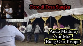 Live Dero Ue Onti Desa Sungku‼️ Ando Mattoro,Atir Mizi & Bung Oka