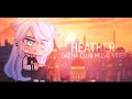 Heather GCMV | Gacha Club Music Video