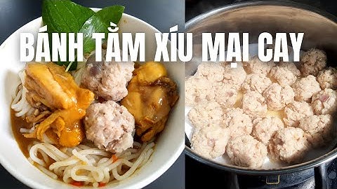 Sài Gòn 6.9: Nhớ Cà Mau nấu BÁNH TẰM XÍU MẠI CAY ngon gì đâu!