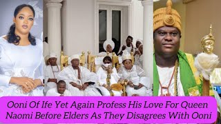 Ooni Of Ife Yet Again Profess His Love For Queen Naomi Before Elders As They Disagrees With Ooni