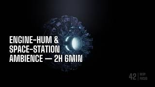 42x3 Minutes - Total Immersion 2 Hourse of Moody Spaceship Engine Noise