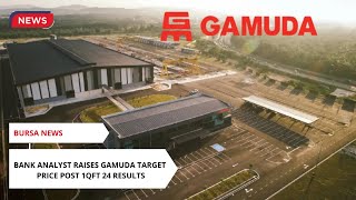 Bursa News:Bank analyst raised Gamuda target price post 1QF 24 result the top pick counter for 2024.