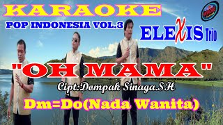 KARAOKE OH MAMA||TRIO ELEXIS POP INDONESIA VOL 3||Dm=Do Nada Wanita