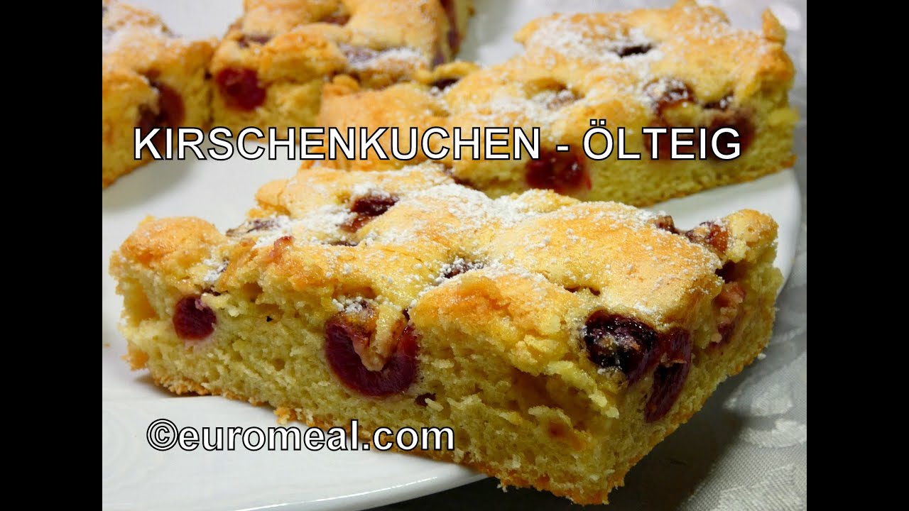Kirschenkuchen aus Ölteig - euromeal.com - YouTube