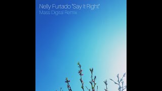 Nelly Furtado - Say It Right (Mass Digital Remix) Resimi