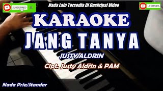 JANG TANYA - JUSTY ALDRIN (Karaoke HD-Lirik)