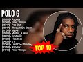 P.o.l.o G Greatest Hits ~ Top 100 Artists To Listen in 2023