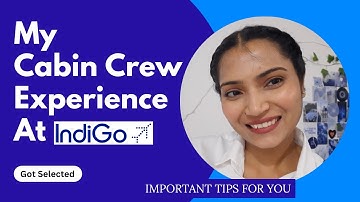 Indigo Cabin Crew Interview Questions & My Experience | Tips to Clear All Rounds