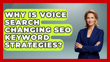 Why Is Voice Search Changing SEO Keyword Strategies? - Journalism Explained