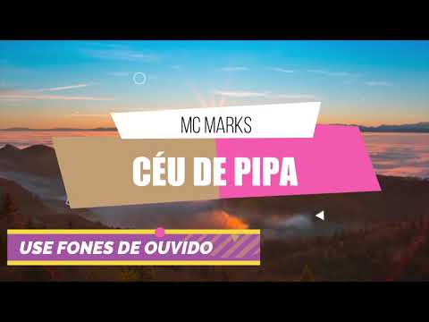 Mc Marks - Céu de Pipa (VERSÃO 8D)