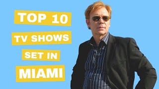 Top 10 Best TV Shows Set in Miami