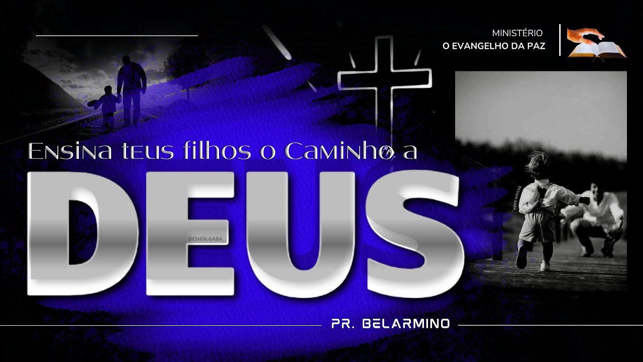 Ensina teus filhos o Caminho a Deus | Culto Especial aos Pais - Pr ...