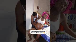 Pregnant women whenever they see their husband 😜 #funny #pregnancy #comedy