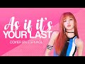 ᝰ As If It S Your Last BLACKPINK Cover Adaptacion En Español ᝰ As If It S Your Last BLACKPINK Cover Adaptacion En Español
