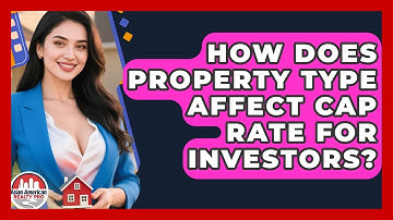 How Does Property Type Affect Cap Rate For Investors? - Asian American Realty Pro