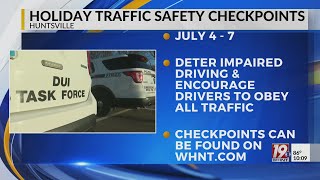 Holiday Traffic Safety Checkpoints In Huntsville | June 17, 2024 | News 19 at 10 p.m.
