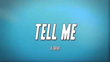 X-Shai - Tell Me (Lyrics)