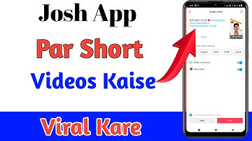 jos app par videos kaise dale | josh par short video kaise banaye | Josh app se video Short upload