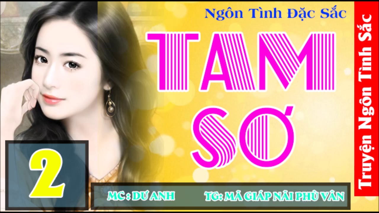 Truyện Ngôn Tình Tam Sơ Phần 2 - Sắc Hiện Đại Cực Hay 2018 - youtube