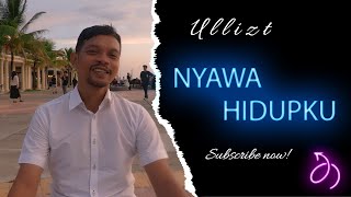 NYAWA HIDUPKU - [ COVER ULLIZT ]