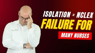 Isolation = NCLEX Failure for Many Nurses | Failed the NCLEX, now what