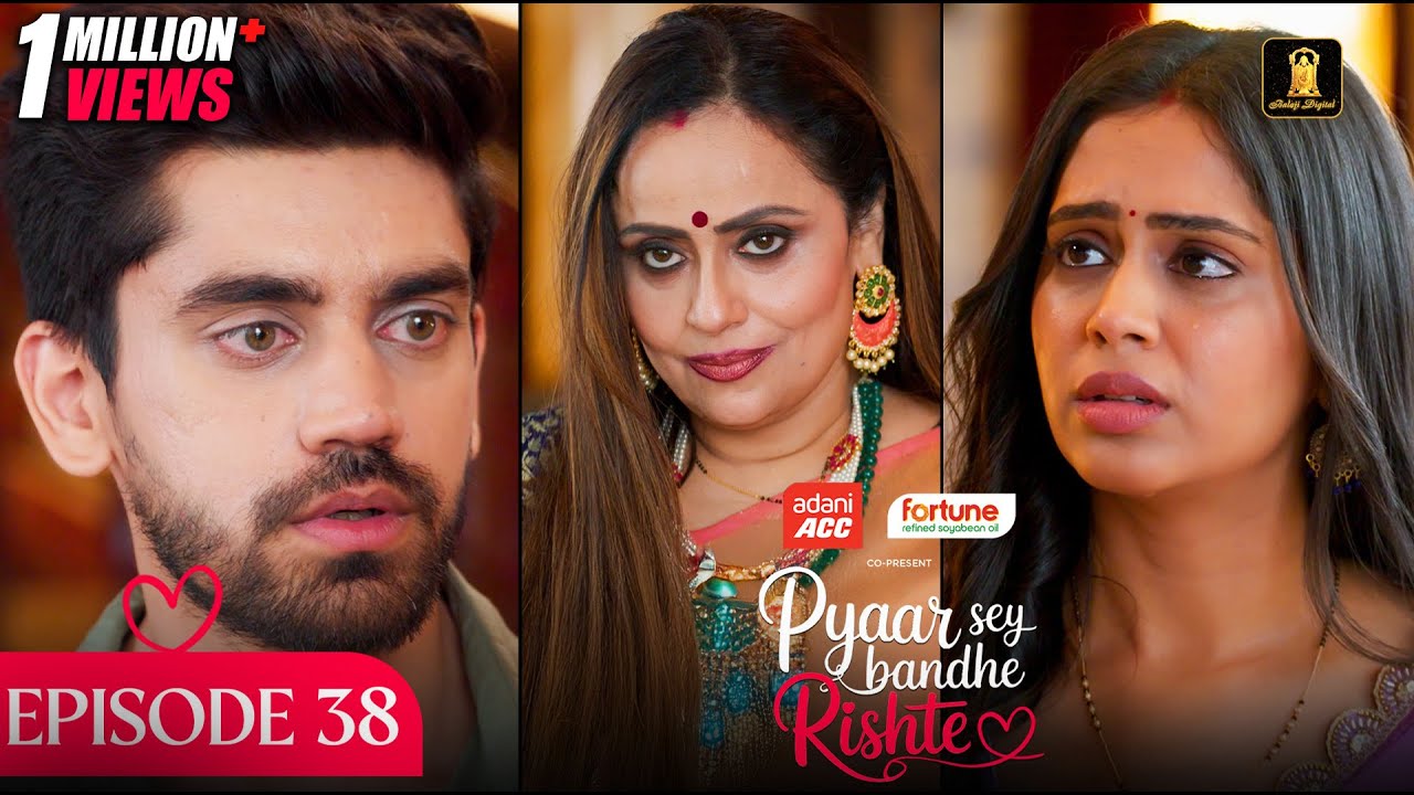 Pyaar Sey Bandhe Rishte - Episode 38 | Avinash Mishra | Dipali Sharma | Shhraddha New Hindi Serial