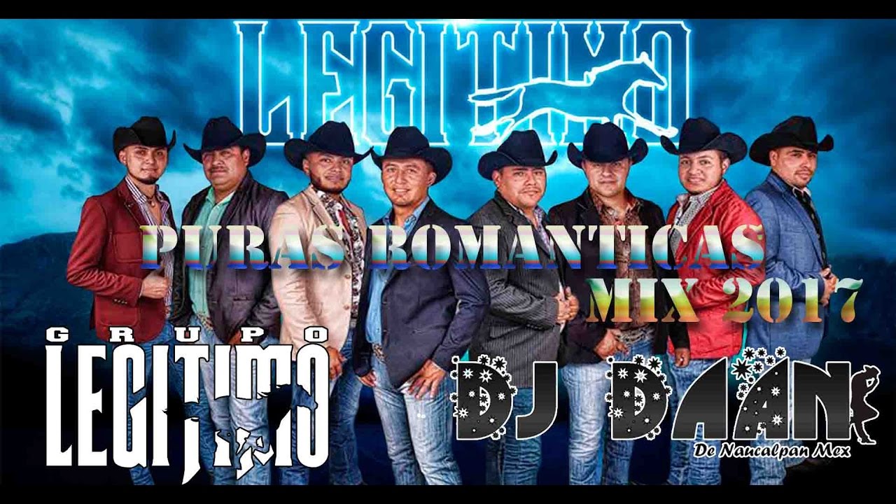 Puras Romanticas - Grupo Legitimo Mix 2017 | Dj DaAn | SUSCRIBETE
