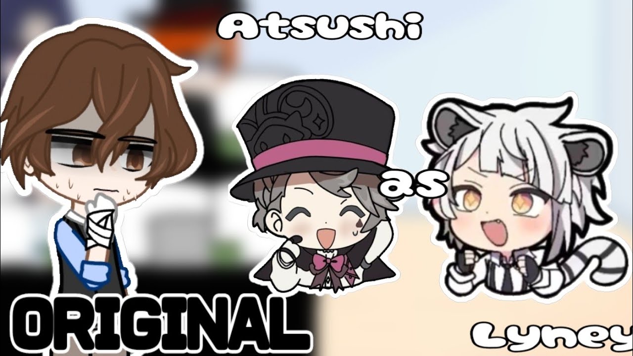 Bsd react to Atsushi as LYNEY |ORIGINAL| MY IDEA